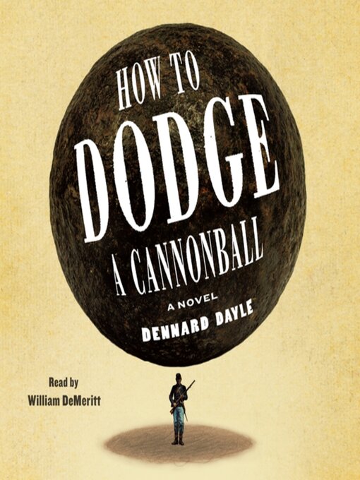Title details for How to Dodge a Cannonball by Dennard Dayle - Wait list